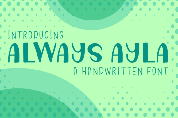 Always Ayla: The Quirky Handwritten Typeface for Authentic Branding